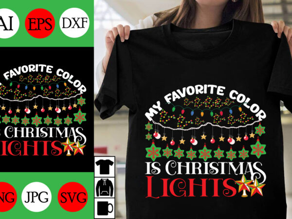 My favorite color is christmas lights svg cut file , my favorite color is christmas lights vector design , my favorite color is christmas .