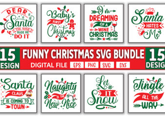 funny Christmas Bundle, Christmas svg Bundle, Christmas saying svg, Christmas clip art, cricut, silhouette cut file, Christmas svg Bundle t shirt graphic design