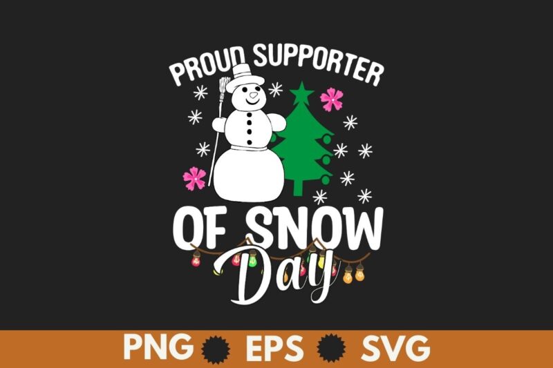 Proud Supporter Of Snow Days Funny Teacher Merry Christmas T-Shirt design vector, teacher, christmas, funny, proud, supporter, snow, days