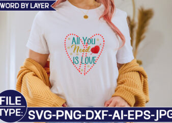 All You Need is Love SVG Cut File