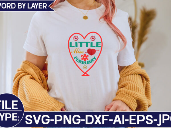 Little miss february svg cut file t shirt vector graphic