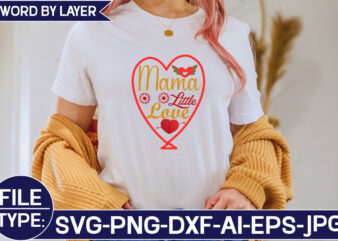 Mama Little Love SVG Cut File t shirt designs for sale