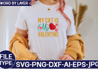 My Cat is My Valentine SVG Cut File t shirt designs for sale