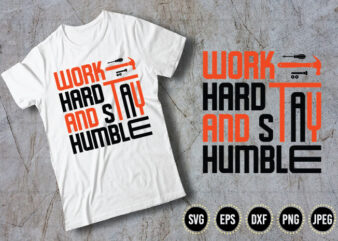 Work Hard And Stay Humble