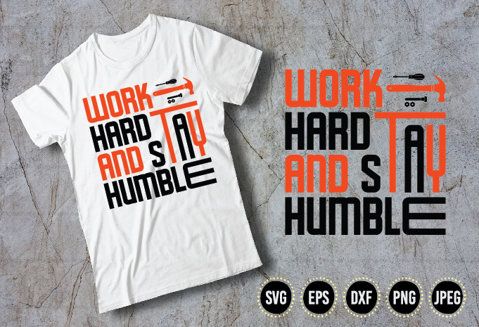 Work Hard And Stay Humble