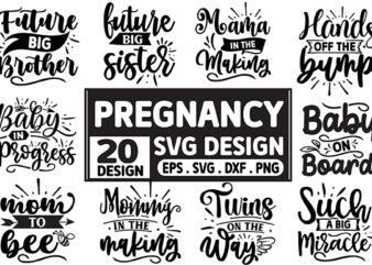 Pregnancy Svg Bundle, Pregnant Woman Svg, Mom Life Svg, Mother’s Day Svg, Baby Svg, Blessing Svg, Baby Foot Print Svg, Cut File Cricut t shirt illustration