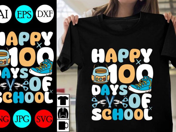 Happy 100 days of school svg design .happy 100 days of school t-shirt design . happy 100 days of school vector design . happy 100 days of