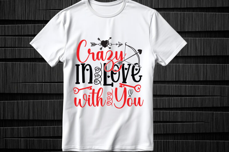 Crazy in Love with You SVG design, Crazy in Love with You SVG cut file, Valentines svg bundle design, Valentines Day Svg design, Happy vale