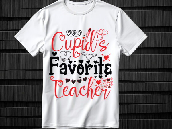 Cupid’s favorite teacher svg design, cupid’s favorite teacher svg cut file, valentines svg bundle design, valentines day svg design, happy