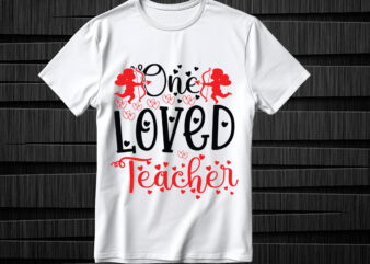 One Loved Teacher SVG design, Valentines svg bundle design, Valentines Day Svg design, Happy valentine svg design, Love Svg design, Heart