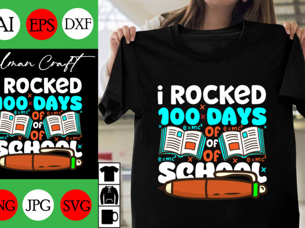 1 rocked 100 days of school svg cut file, 1 rocked 100 days of school t-shirt design , 1 rocked 100 days of school vector design , 1 rock