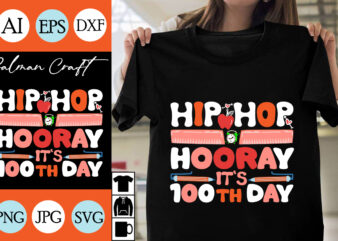 hip hop hooray its 100th day SVG Cut File, hip hop hooray its 100th day T-shirt Design , hip hop hooray its 100th day Vector Design .