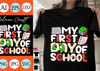 my first day of school SVG Cut File, my first day of school T-shirt Design , my first day of school Vector Design .
