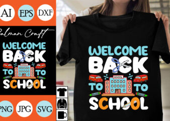 welcome back to school SVG Cut File, welcome back to school T-shirt Design , welcome back to school Vector Design .
