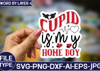 Cupid is my home boy sticker svg design