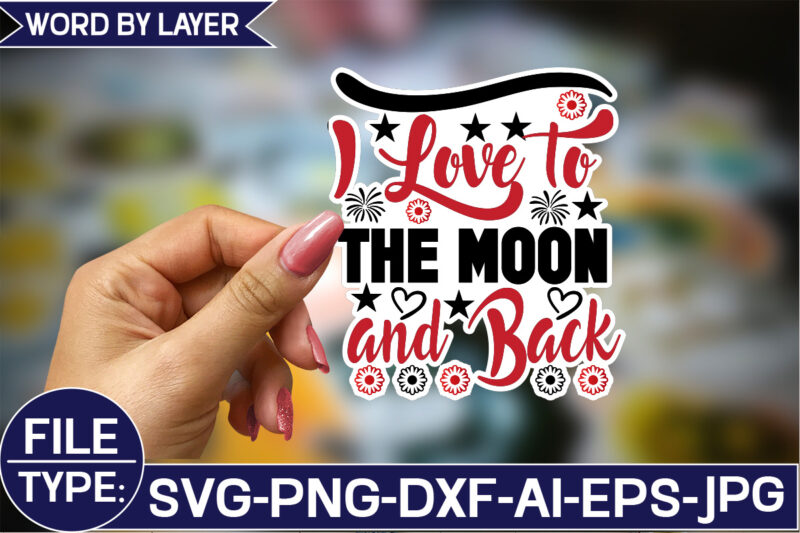 I Love to the Moon and Back Sticker SVG Design