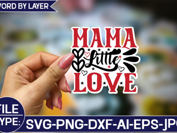 Mama little love sticker svg design