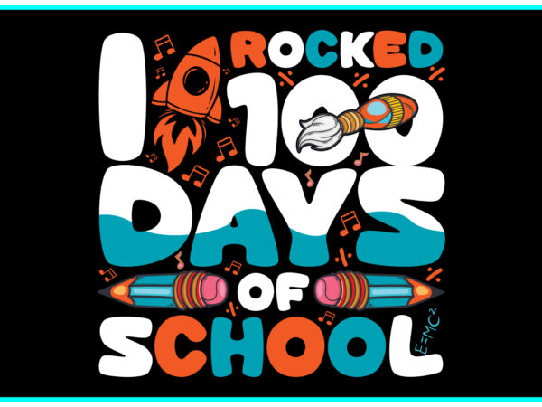 I rocked 100 days of school svg design . i rocked 100 days of school t-shirt design . i rocked 100 days of school vector design . i rocked