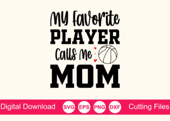 My Favorite Player Calls me Mom Shirt, Basketball Mom Gift, Cute Mom Gift, Game Day Shirt, Basketball Shirt t shirt designs for sale