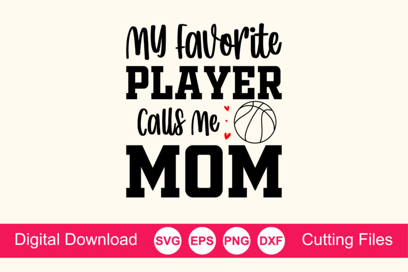 My Favorite Player Calls me Mom Shirt, Basketball Mom Gift, Cute Mom Gift, Game Day Shirt, Basketball Shirt