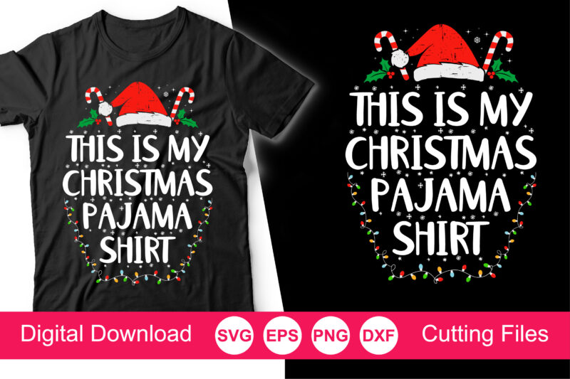 This Is My Christmas Pajama Shirt Svg ,Funny Christmas SVG, Family Christmas Svg, Christmas Cut File, Funny Christmas SVG Shirt Print