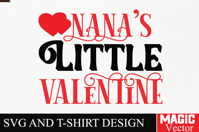 Nana’s Little Valentine SVG Cut File