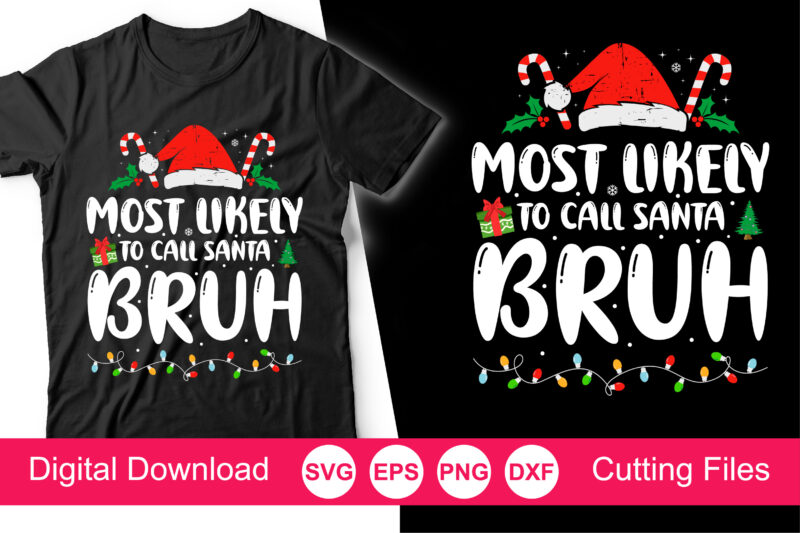 Most Likely To Call Santa Bruh Svg, Bruh SVG, Merry Christmas Svg, Christmas Lights Svg, Xmas Svg, Funny Christmas Svg, Xmas Holiday Svg