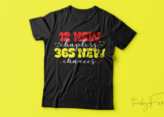 12 New Chapters 365 New Chances T-Shirt Design For Sale