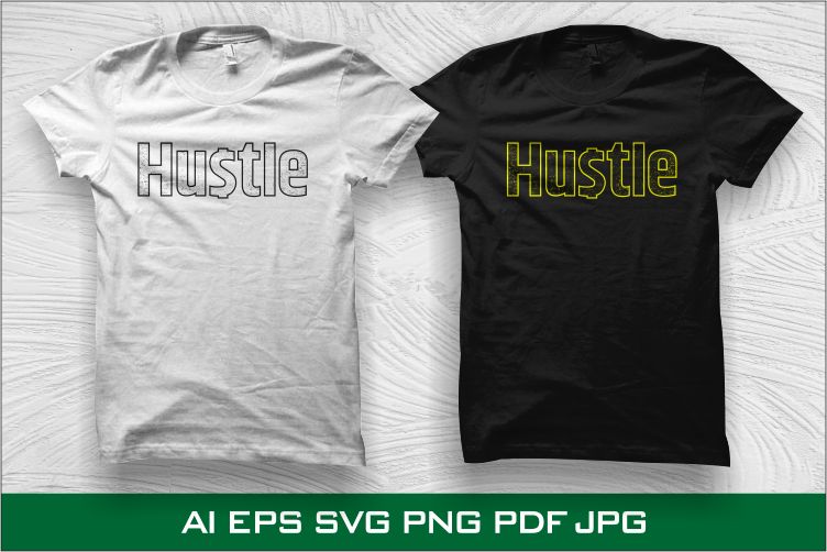 90% OFF Hustle T shirt design, 100% Vector (AI, EPS, SVG, PDF, SVG, PNG), Hustle Bundle T shirt Design sale for commercial use.