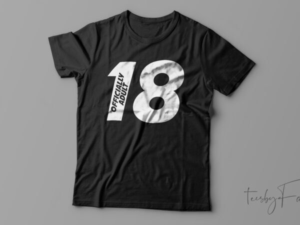 18 officially adult essential t-shirt design for sale 18 officially adult essential t-shirt design for sale