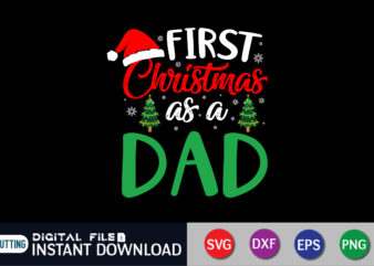 First christmas as a dad, christmas dad shirt, dad svg, christmas svg shirt print template, christmas cut file