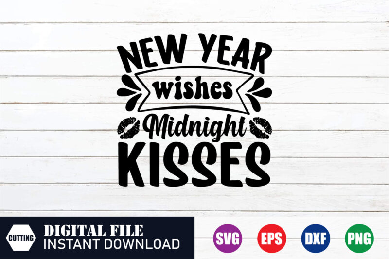 New year wishes midnight kisses t-shirt design, New year wishes shirt, kisses t-shirt, New Year’s Day, best t-shirt design, new t-shirt