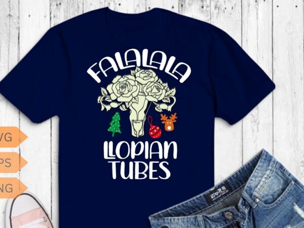Doctor nurse obstetrics christmas fa la la-fallopian tubes t-shirt design vector, doctor, nurse, obstetrics, tubes, christmas, falalala Doctor nurse obstetrics christmas fa la la-fallopian tubes t-shirt design vector, doctor, nurse, obstetrics, tubes, christmas, falalala