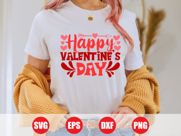 Happy valentine’s day t-shirt design, valentine’s day, t-shirts women’s, shirts, valentine’s vector, festive season, happy holidays, svg