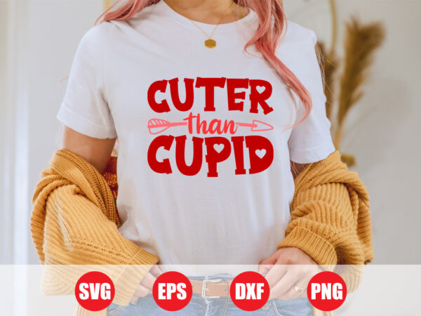 Cuter than cupid svg design, cupid svg, valentine’s day t-shirt design, baby t-shirts, trending design, cupid t-shirts, svg design, funny