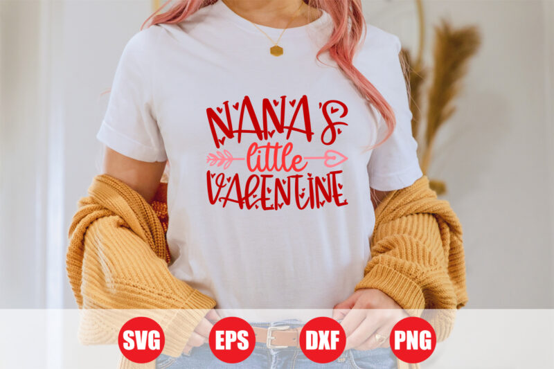 Nana’s little valentine t-shirt design for sale, nana svg, valentine nana, retro design, Valentine Cut File