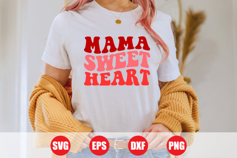 Mama sweet heart t-shirt design, sweet heart t-shirt, Mama sweet svg, mama svg, funny t-shirt, valentine mama svg, cut file