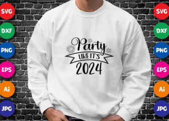 Party like it’s 2024 Shirt design print template