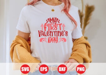 My first valentine’s day T-shirt design, first valentine’s day, valentine quotes shirt svg print t shirt designs for sale