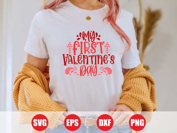 My first valentine’s day t-shirt design, first valentine’s day, valentine quotes shirt svg print t shirt designs for sale