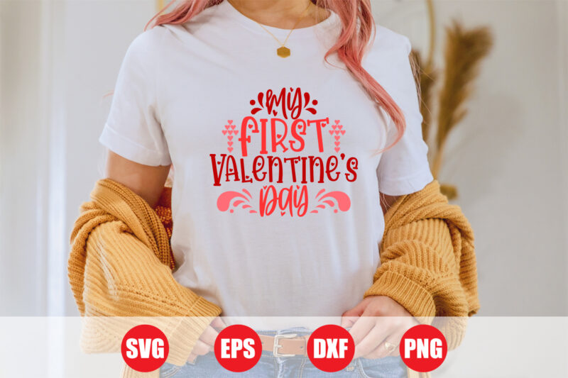 My first valentine’s day T-shirt design, first valentine’s day, valentine quotes shirt svg print t shirt designs for sale