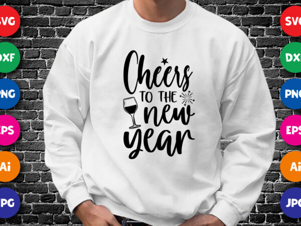 Cheers to the new year shirt design print template