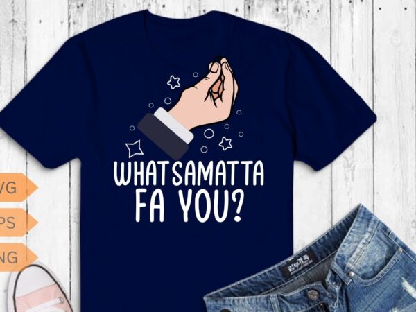 What samatta fa you italy hand gesture italia italian flag pride funny t-shirt design vector,love italy italia, cool vintage italy pride