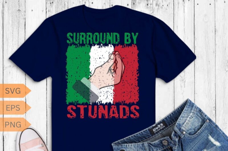 Surround by stunads T-Shirt design vector,love italy italia, cool vintage italy pride design, italian flag, perfect gift, proud italian