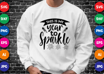 This is my year to sparkle Shirt design print template