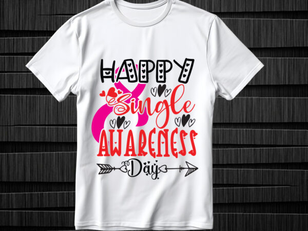 Happy single awareness day svg design, valentines svg bundle design, valentines day svg design, happy valentine svg design, love svg design