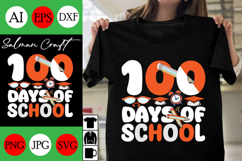 100 days of school SVG Cut File, 100 days of school T-shirt Design , 100 days of school Vector Design .