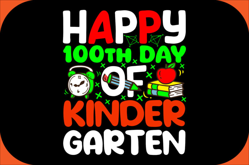 happy 100th day of kinder garten SVG Cut File, happy 100th day of kinder garten T-shirt Design , happy 100th day of kinder garten Vector .