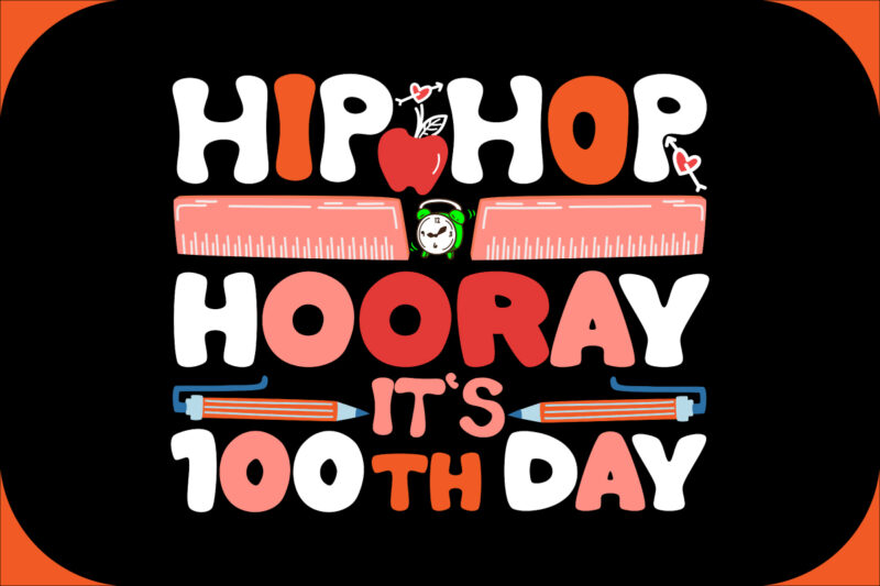 hip hop hooray its 100th day SVG Cut File, hip hop hooray its 100th day T-shirt Design , hip hop hooray its 100th day Vector Design .