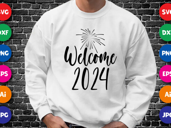 Welcome 2024 happy new year shirt design print template